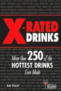 X-Rated Drinks: More Than 250 of the Hottest Drinks Ever Made