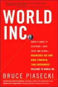 World Inc.: How the Growing Power of Business Is Revolutionizing Profits, People and the Future of Both