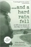 ...And a Hard Rain Fell: A GI's True Story of the War in Vietnam