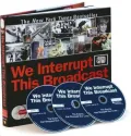 We Interrupt This Broadcast: The Events That Stopped Our Lives... From the Hindenburg Explosion to the Virginia Tech Shooting