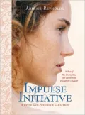 Impulse and Initiative (Pride and Prejudice Variation Series)