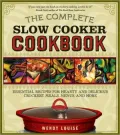 Complete Slow Cooker Cookbook: Essential Recipes for Hearty and Delicious One-Pot Meals