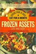 Frozen Assets Lite and Easy: Cook for a Day, Eat for a Month