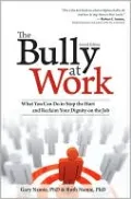 The Bully at Work: What You Can Do to Stop the Hurt and Reclaim Your Dignity on the Job