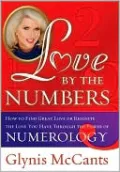 Love by the Numbers: Create the Perfect Romance Through the Power of Numerology