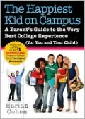 Happiest Kid on Campus: A Parent's Guide to the Very Best College Experience (for You and Your Child)