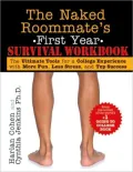 Naked Roommate's First Year Survival Workbook: The Ultimate Tools for a College Experience with More Fun, Less Stress and Top Success