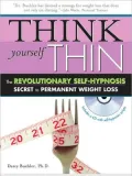 Think Yourself Thin: The Revolutionary Self-Hypnosis Secret to Permanent Weight Loss
