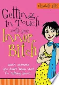 Getting in Touch with Your Inner Bitch