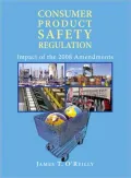 Consumer Product Safety Regulation: Impact of the 2008 Amendments