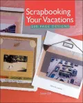 Scrapbooking Your Vacations: 200 Page Designs
