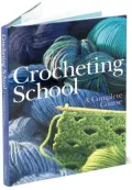 Crocheting School: A Complete Course