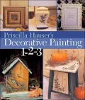 Priscilla Hauser's Decorative Painting 1-2-3