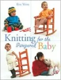 Knitting for the Pampered Baby