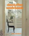 The Declutter: 101 Feng Shui Steps to Transform Your Life