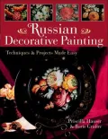 Russian Decorative Painting: Techniques & Projects Made Easy