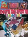 Quilt Block Leftovers: Clever Uses for Spare Squares