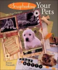Scrapbooking Your Pets : 200 Page Designs