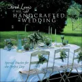 Sarah Lugg's the Handcrafted Wedding : Special Touches for the Perfect Day