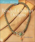 Designer Beadwork : Beaded Crochet Designs