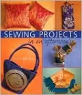 Sewing Projects in an Afternoon