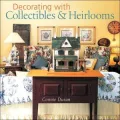 Decorating with Collectibles and Heirlooms