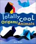 Totally Cool Origami Animals