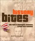 History Bites The Past's Strangest Moments - In Bite-size Portions