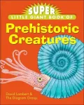 Super Little Giant Book of Prehistoric Creatures