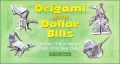 Origami with Dollar Bills: Another Way to Impress People with Your Money!