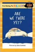 I'm Going to Read!: Are We There Yet?, Level 3