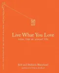 Live What You Love: Notes from an Unusual Life