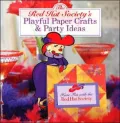 The Red Hat Society's Playful Paper Crafts & Party Ideas: Have Fun with the Red Hat Society