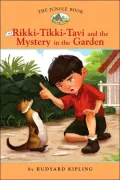 Rikki-Tikki-Tavi and the Mystery in the Garden (The Jungle Book Series #2)