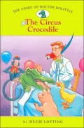 Circus Crocodile (The Story of Doctor Dolittle Series #2)