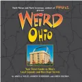 Book cover of Weird Ohio: Your Travel Guide to Ohio's Local Legends and Best Kept Secrets