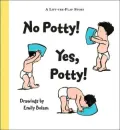 No Potty! Yes Potty!