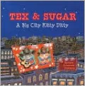 Tex and Sugar: A Big City Kitty Ditty