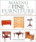 Making Fine Furniture: Perfect Results with Power Tools