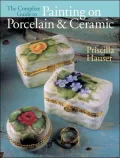 The Complete Guide to Painting on Porcelain & Ceramic