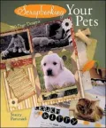 Scrapbooking Your Pets: 200 Page Designs