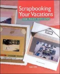 Scrapbooking Your Vacations: 200 Page Designs