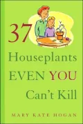 37 Houseplants Even You Can't Kill: Leafy Beauties That Will Thrive in Any Home or Office