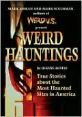 Weird Hauntings: True Tales of Ghostly Places