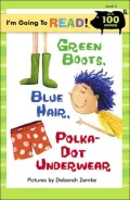 Green Boots, Blue Hair, Polka-Dot Underwear (I'm Going to Read Level 2)