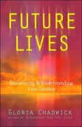 Future Lives: Discovering & Understanding Your Destiny