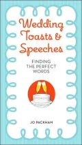 Wedding Toasts and Speeches: Finding the Perfect Words