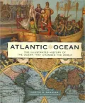 Atlantic Ocean: The Illustrated History of the Ocean That Changed the World