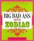 Big Bad Ass Book of the Zodiac