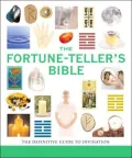Fortune-Teller's Bible: The Definitive Guide to Divination